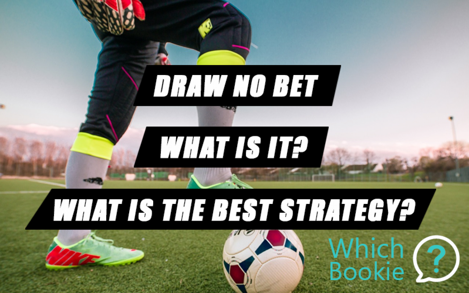 What does Draw No Bet mean? » Strategy & Tips