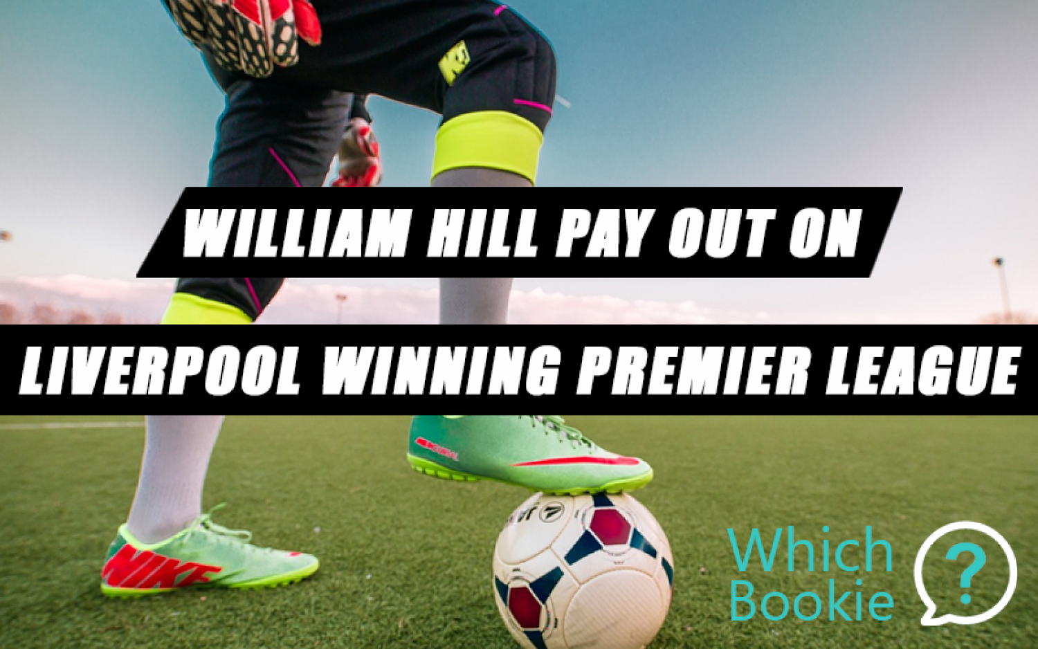 William Hill Payout On Liverpool Winning Premier League