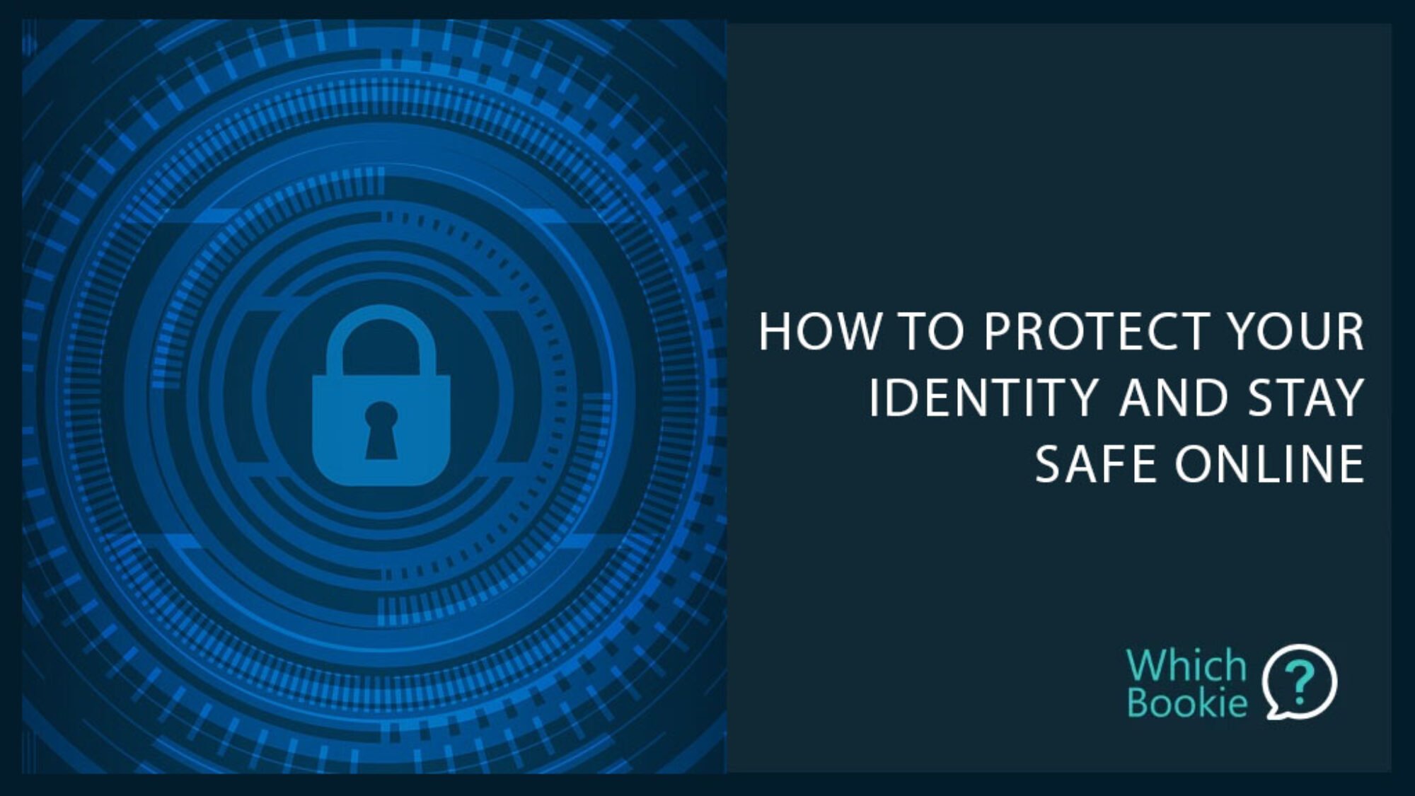 How To Protect Your Identity And Stay Safe Online