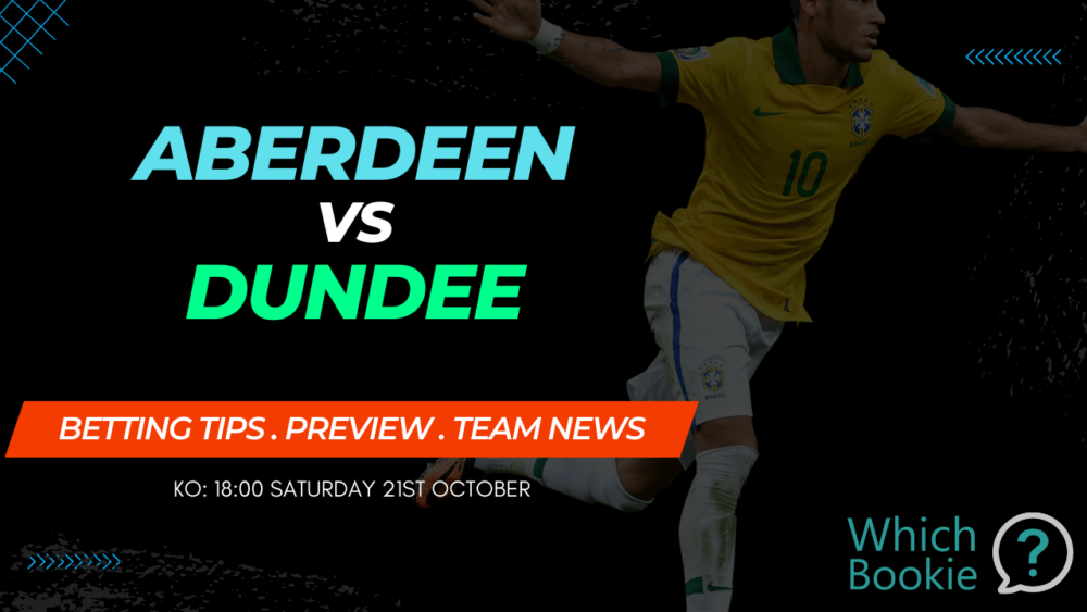 Aberdeen vs Dundee Prediction » Preview » Betting Tips