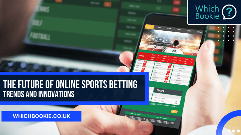 Future of Online Sports Betting: Trends and Innovations » Which Bookie