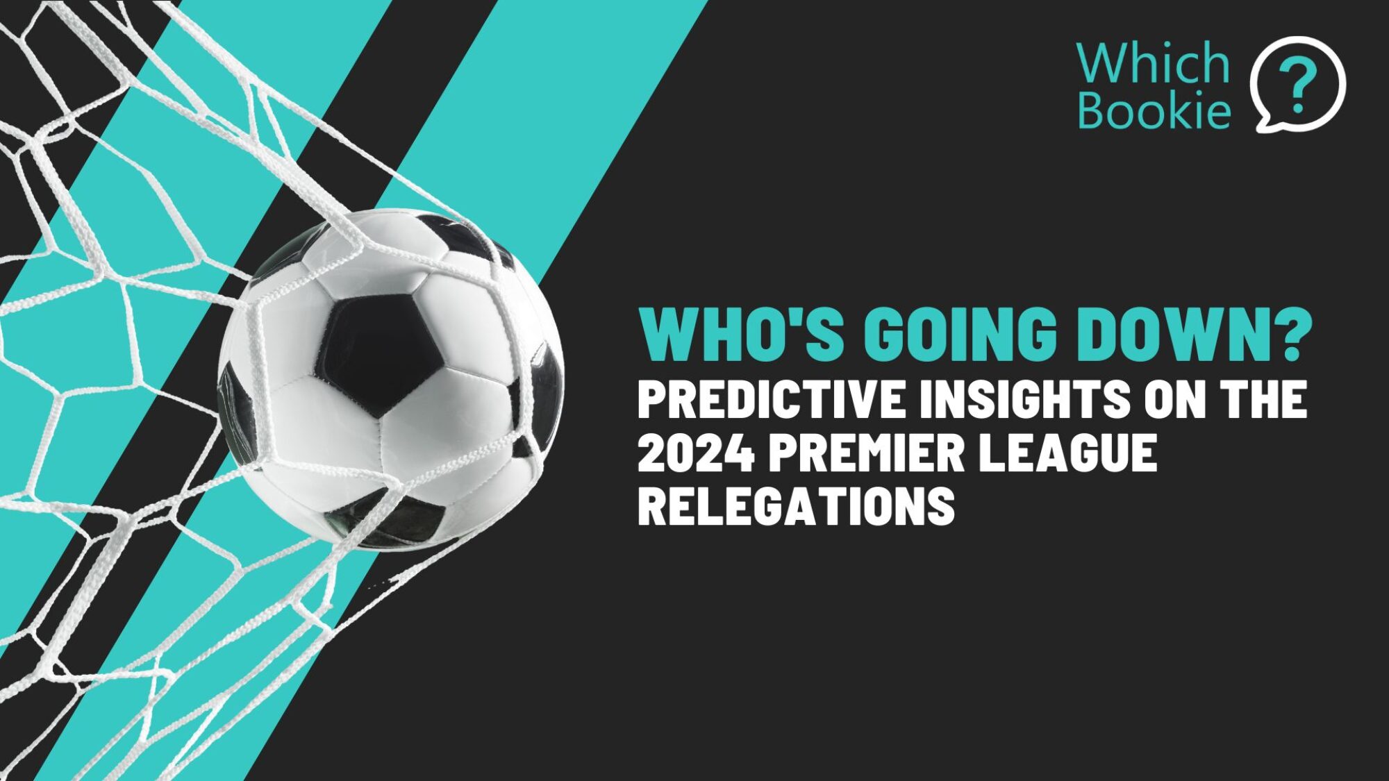 Who's Going Down? 2024 Premier League Relegation Predictions